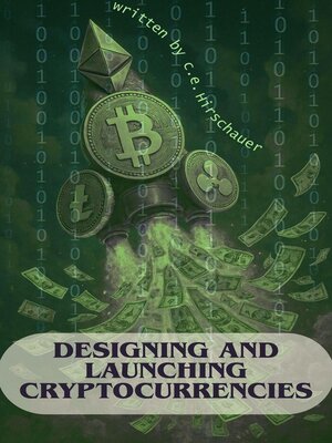 cover image of Designing and Launching Cryptocurrencies